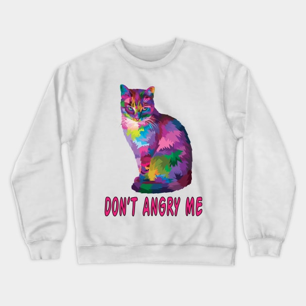 Don't Angry Me Crewneck Sweatshirt by Subway